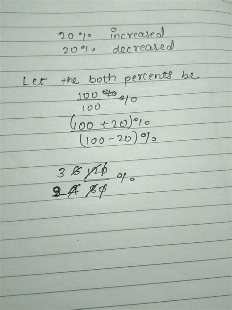 a number for increases by 20% and then decreases by 20% find the ...