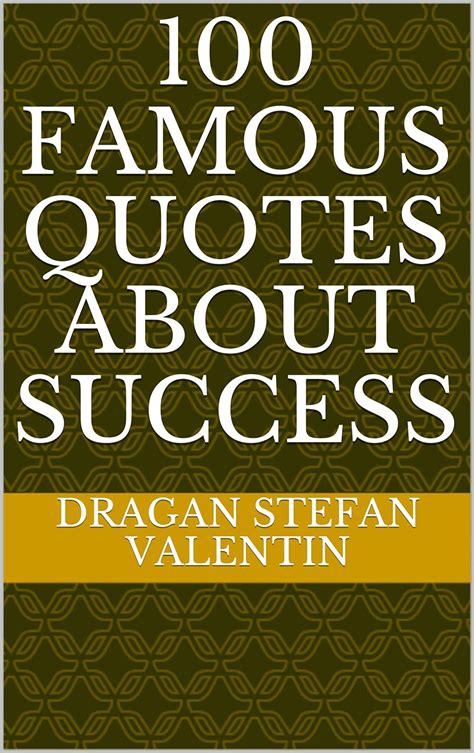 100 Famous Quotes about Success eBook : Stefan Valentin, Dragan: Amazon ...