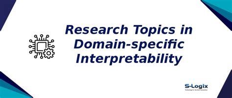 Domain-Specific Interpretability | S-Logix