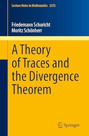 Buy A Theory of Traces and the Divergence Theorem: 2372 (Lecture Notes ...