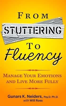 From Stuttering to Fluency: Manage Your Emotions and Live More Fully ...