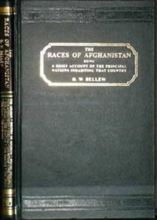 Races of Afghanistan: Being a Brief Account of the Principal Nations ...