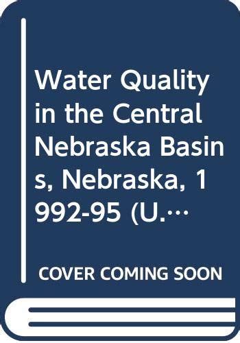 Buy Water Quality in the Central Nebraska Basins, Nebraska, 1992-95 (U ...