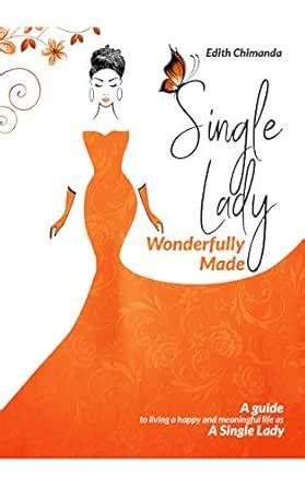 Single Lady Wonderfully Made: A guide to living a happy and meaningful ...