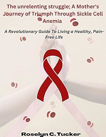 The Unrelenting Struggle: A Mother’s Journey of Triumph Through Sickle ...