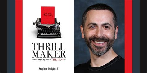Thrill Maker- A Conversation with Stephen Dolginoff, The Drama Book ...