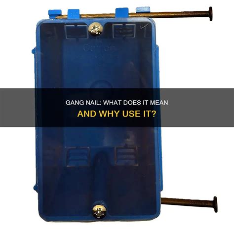 Gang Nail: What Does It Mean And Why Use It? | Nailicy