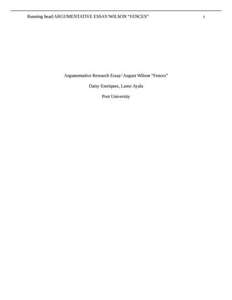 Argumentative Essay Wilson Fences - Running head:ARGUMENTATIVE ESSAY ...