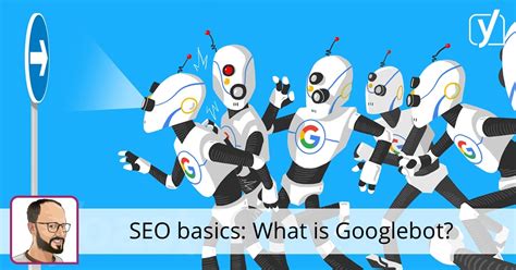 What is Googlebot? • SEO for beginners • Yoast