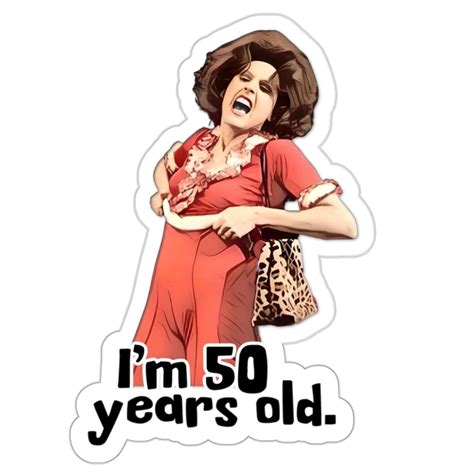 Im 50 Years Old SNL Sally O Malley Molly Shannon 50 Years - Etsy