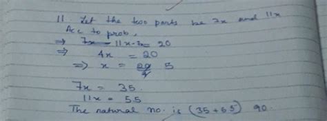 a natural number has been divided into two parts in the ratio 7 : 11 if ...