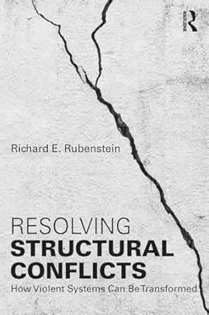 Buy Resolving Structural Conflicts: How Violent Systems Can Be ...