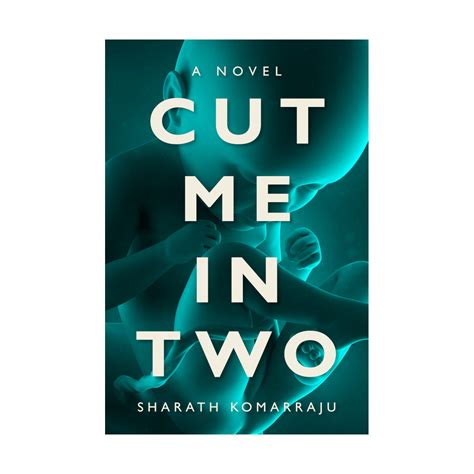 Cut Me in Two – Sharath Komarraju