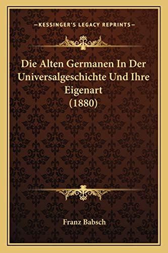 Buy Die Alten Germanen In Der Universalgeschichte Und Ihre Eigenart ...