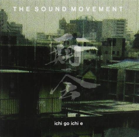 Ichi Go Ichi E: Sound Movement, the: Amazon.in: Music}