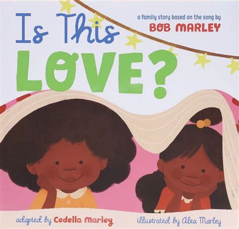 Bob Marley’s ‘Is This Love’ inspires Cedella Marley’s new children’s ...