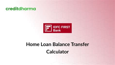 IDFC First Bank Home Loan Balance Transfer Calculator | Check Interest ...