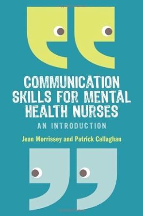 Communication Skills for Mental Health Nurses: An Introduction (UK ...