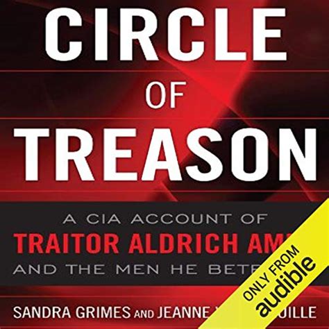 Circle of Treason: CIA Traitor Aldrich Ames and the Men He Betrayed ...