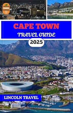 Cape Town Travel Guides 2025: Traverse the City’s Iconic Landmarks ...
