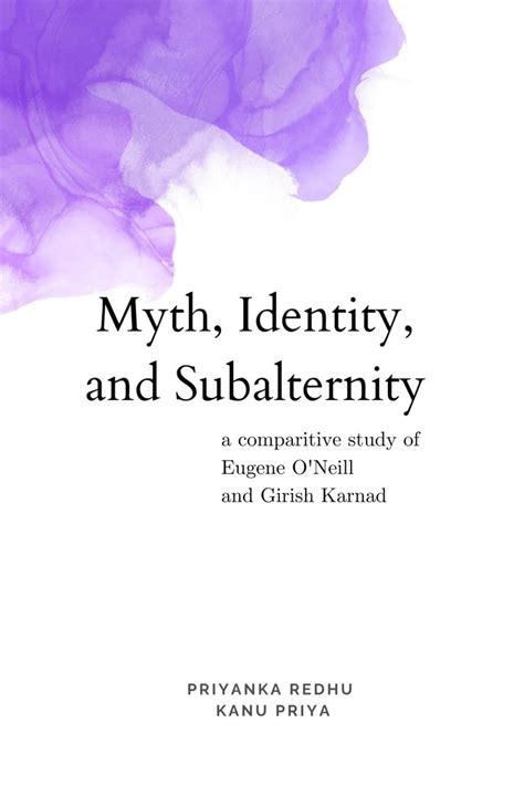 Buy Myth, Identity, and Subalternity : A Comparative Study of Eugene O ...