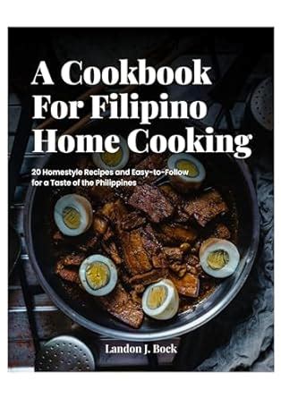 A Cookbook for Filipino Home Cooking eBook : Bock, Landon: Amazon.in ...