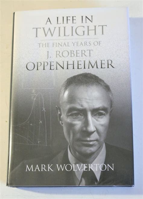 Buy A Life in Twilight: The Final Years of J. Robert Oppenheimer Book ...