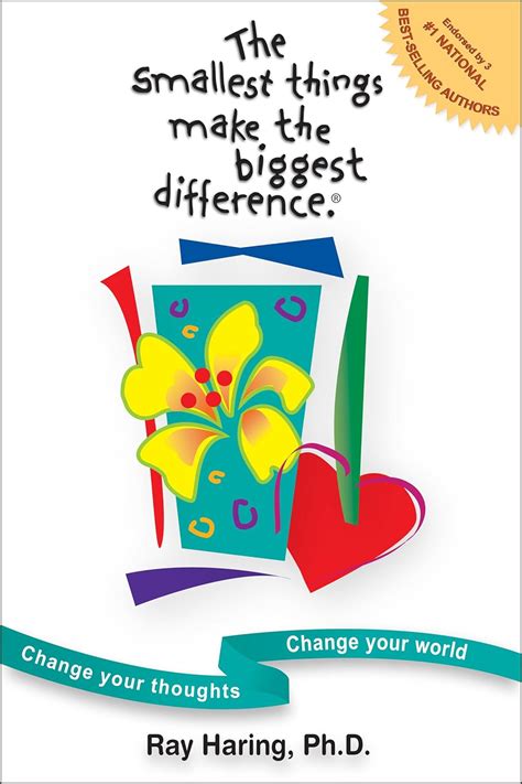 The Smallest Things Make the Biggest Difference ®: Change Your Thoughts ...