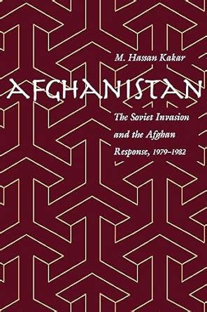 Afghanistan: The Soviet Invasion and the Afghan Response, 1979-1982 ...