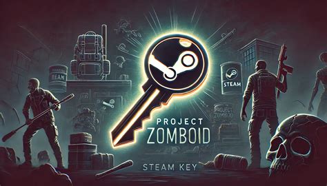 Buy a key Project Zomboid for Steam - ProjectZomboidMods.com