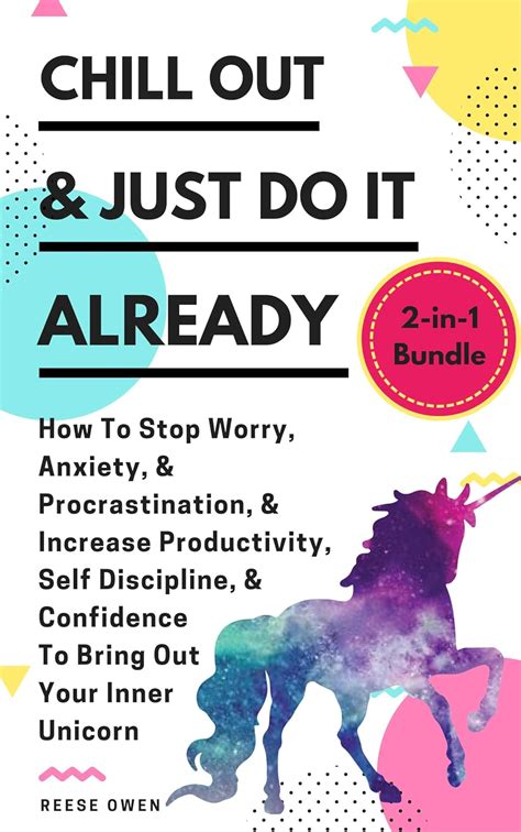 Chill Out & Just Do It Already 2-in-1 Bundle: How To Stop Worry ...