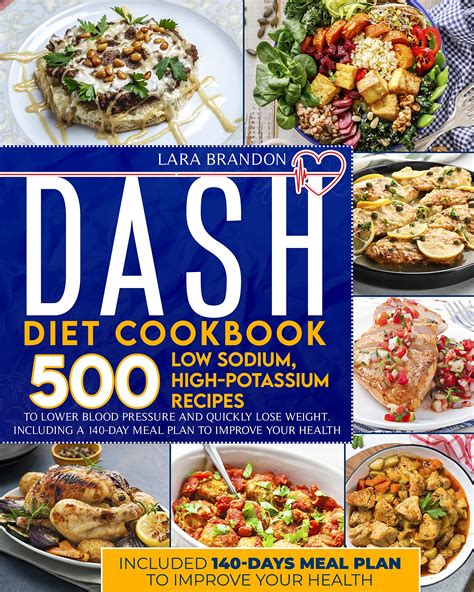 DASH DIET COOKBOOK: 500 Low Sodium, High-Potassium Recipes to Lower Blood Pressure and Quickly ...