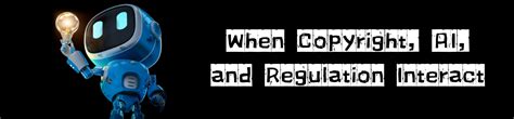 When Copyright, AI, and Regulation Interact: Where Does Accessibility ...
