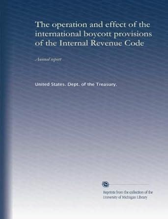 The operation and effect of the international boycott provisions of the ...