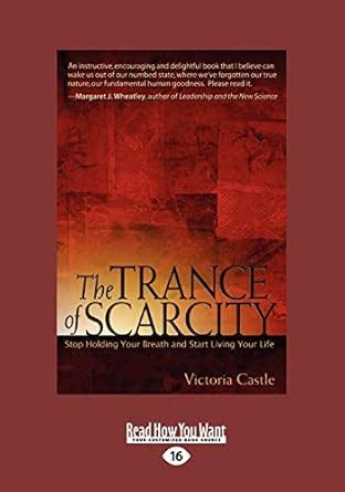 Buy The Trance of Scarcity: Stop Holding Your Breath and Start Living ...