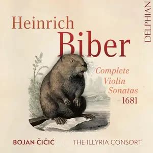 Bojan Čičić, The Illyria Consort - Heinrich Biber: Complete Violin ...
