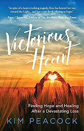 Victorious Heart: Finding Hope and Healing After a Devastating Loss ...