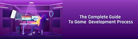 Game Development Process: A Detailed Guide For Beginners