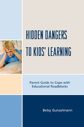 Hidden Dangers to Kids' Learning: A Parent Guide to Cope with ...