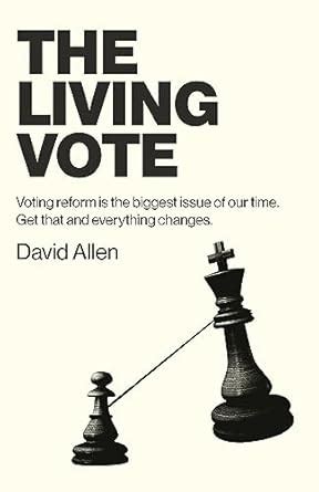 The Living Vote: Voting Reform Is the Biggest Issue of Our Time. Get ...