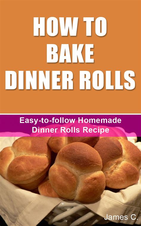 How To Bake Dinner Rolls - Easy-to-follow Homemade Dinner Rolls Recipe ...