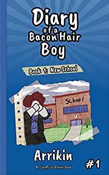 New School (Diary of a Bacon Hair Boy, Book 1) eBook : Books, Arrikin ...