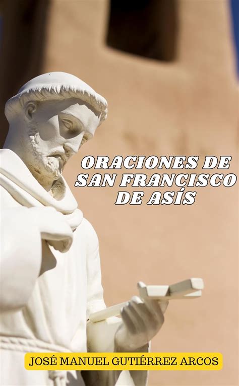 ORACIONES DE SAN FRANCISCO DE ASÍS: Al Cristo de San Damián, saludo a ...
