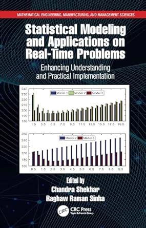 Statistical Modeling and Applications on Real-Time Problems: Enhancing ...