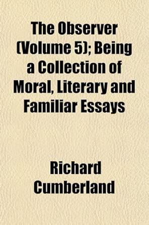 The Observer (Volume 5); Being a Collection of Moral, Literary and ...