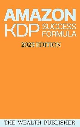 KDP Success Formula: The Proven Blueprint for Making Money on Amazon ...