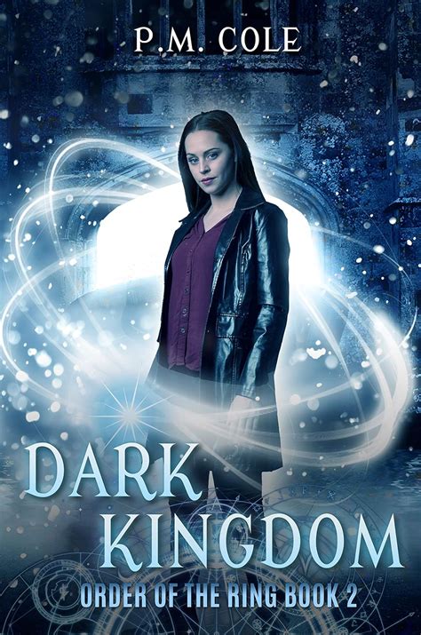Dark Kingdom (Order of the Ring Book 2) eBook : Cole, P.M.: Amazon.in ...