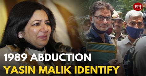 Mehbooba Mufti's sister Rubaiya identifies Yasin Malik, 3 others as her ...