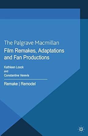 Film Remakes, Adaptations and Fan Productions: Remake/Remodel eBook ...