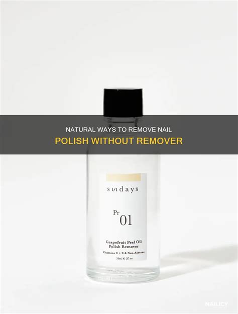 Natural Ways To Remove Nail Polish Without Remover | Nailicy